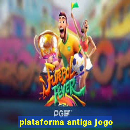 plataforma antiga jogo